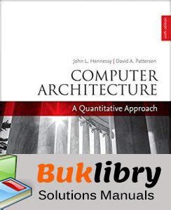 SOLUTION MANUAL TO COMPUTER ARCHITECTURE A QUANTITATIVE Ebook Epub