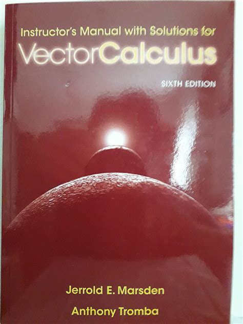 SOLUTION VECTOR CALCULUS MARSDEN 6TH EDITION Ebook PDF