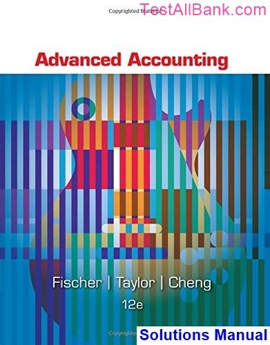 SOLUTIONS MANUAL ADVANCED ACCOUNTING FISCHER Ebook Doc