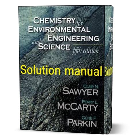 SOLUTIONS MANUAL CHEMISTRY FOR ENVIRONMENTAL ENGINEERING Ebook PDF