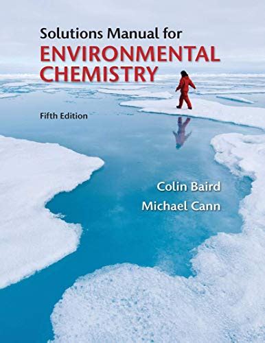 SOLUTIONS MANUAL FOR ENVIRONMENTAL CHEMISTRY Ebook PDF