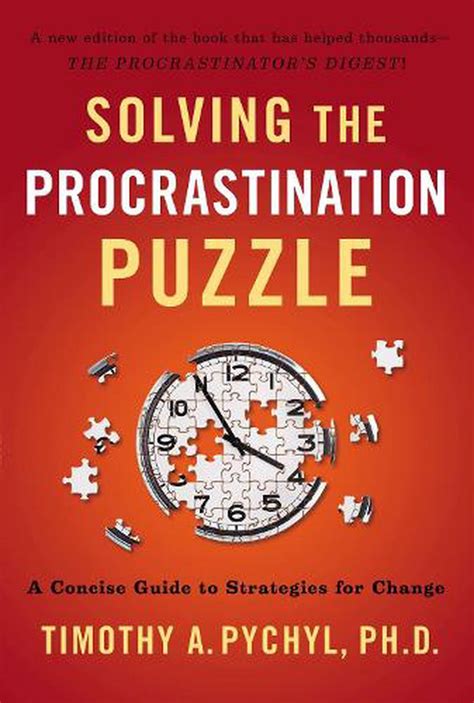 SOLVING THE PROCRASTINATION PUZZLE A CONCISE GUIDE TO STRATEGIES FOR CHANGE BY TIMOTHY A PYCHYL Ebook Reader