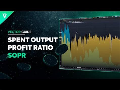 SOPR: A Comprehensive Guide to Understanding the SOPR Ratio