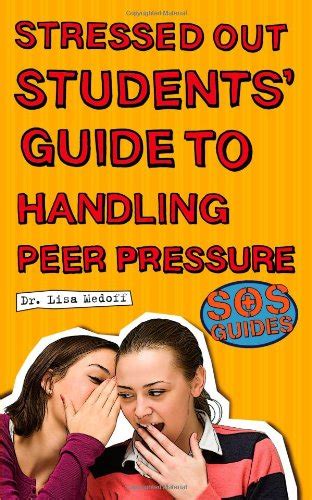 SOS: Stressed Out Students Guide to Handling Peer Pressure (SOS Ebook Epub