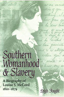SOUTHERN WOMANHOOD AND SLAVERY: A BIOGRAPHY OF LOUISA S. MCCORD Reader