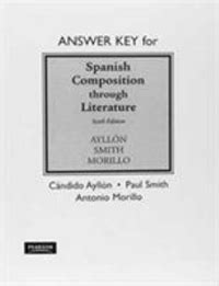 SPANISH COMPOSITION THROUGH LITERATURE ANSWERS Ebook PDF