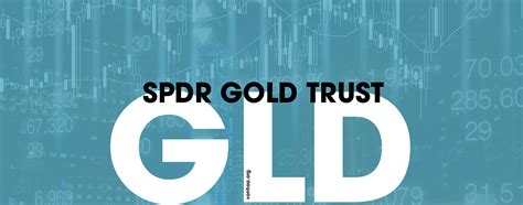 SPDR Gold Shares Trust (GLD): A Comprehensive Analysis