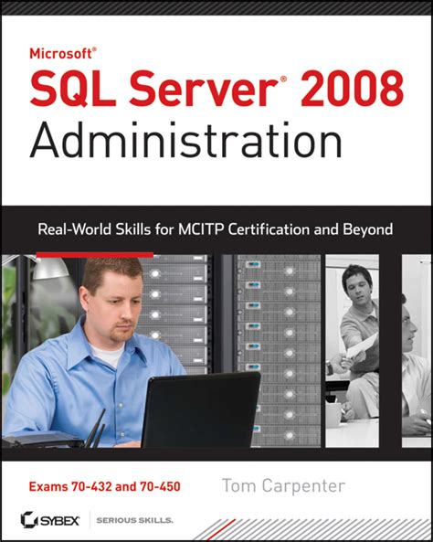 SQL Server 2008 Administration: Real-World Skills for MCITP Certification and Beyond (Exams 70-432 Kindle Editon