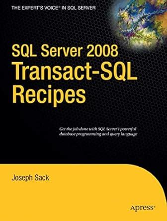 SQL Server 2008 Transact-SQL Recipes A Problem-Solution Approach PDF