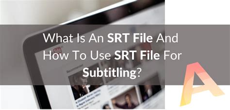 SRT Meaning: Exploring the Transformative Power of Subtitles