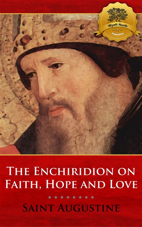 ST AUGUSTINE THE ENCHIRIDION ON FAITH HOPE AND LOVE Doc