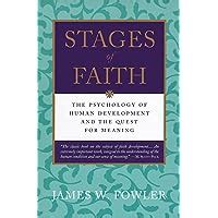 STAGES OF FAITH THE PSYCHOLOGY OF HUMAN DEVELOPMENT AND THE QUEST FOR MEANING BY JAMES W FOWLER Ebook Doc