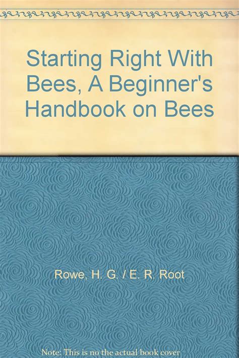 STARTING RIGHT WITH BEES or Beginners Hand Book on Bees Ebook Epub