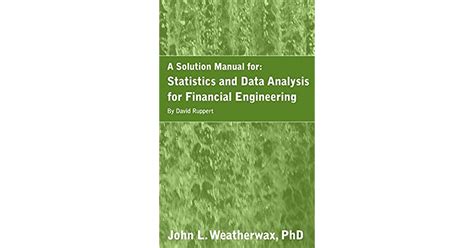 STATISTICS AND DATA ANALYSIS FOR FINANCIAL ENGINEERING SOLUTION MANUAL Ebook PDF