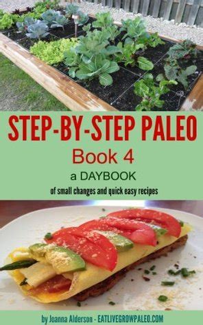STEP-BY-STEP PALEO BOOK 4 a Daybook of small changes and quick easy recipes Paleo Daybooks Epub