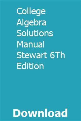 STEWART 6TH EDITION SOLUTIONS MANUAL COLLEGE ALGEBRA FREE Ebook Doc