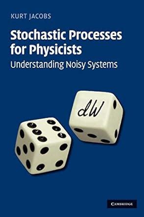 STOCHASTIC PROCESSES FOR PHYSICISTS UNDERSTANDING NOISY SYSTEMS Ebook Epub