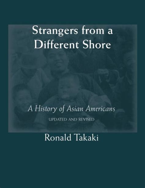 STRANGERS FROM A DIFFERENT SHORE A HISTORY OF ASIAN AMERICANS Ebook Epub