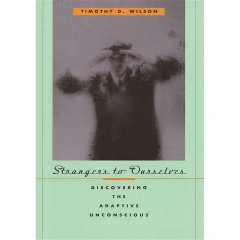 STRANGERS TO OURSELVES DISCOVERING THE ADAPTIVE UNCONSCIOUS Ebook Doc