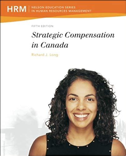 STRATEGIC COMPENSATION IN CANADA 5TH EDITION Ebook Reader