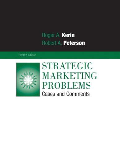 STRATEGIC MARKETING PROBLEMS CASES AND COMMENTS 12TH EDITION SOLUTIONS Ebook PDF