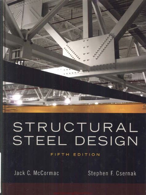STRUCTURAL STEEL DESIGN 5TH EDITION MCCORMAC SOLUTION MANUAL Ebook Kindle Editon