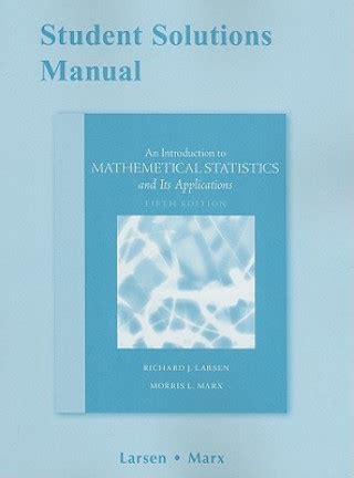 STUDENT SOLUTIONS MANUAL FOR INTRODUCTION TO MATHEMATICAL STATISTICS AND ITS APPLICATIONS Ebook Reader