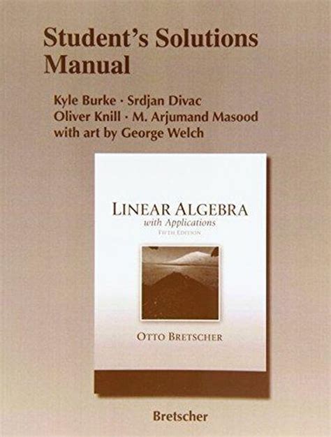 STUDENT SOLUTIONS MANUAL FOR LINEAR ALGEBRA WITH APPLICATIONS OTTO BRETSCHER Ebook Doc