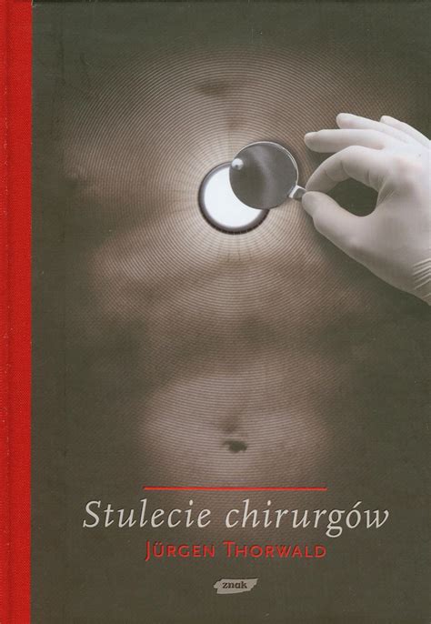 STULECIE CHIRURGOW HADCOVER BY JURGEN THORWALD Ebook Reader