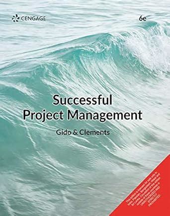 SUCCESSFUL PROJECT MANAGEMENT GIDO CLEMENTS 6TH EDITION Ebook Kindle Editon