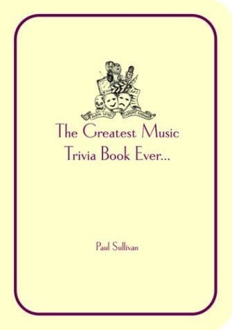 SULLIVAN S MUSIC TRIVIA THE GREATEST MUSIC TRIVIA BOOK EVER PDF