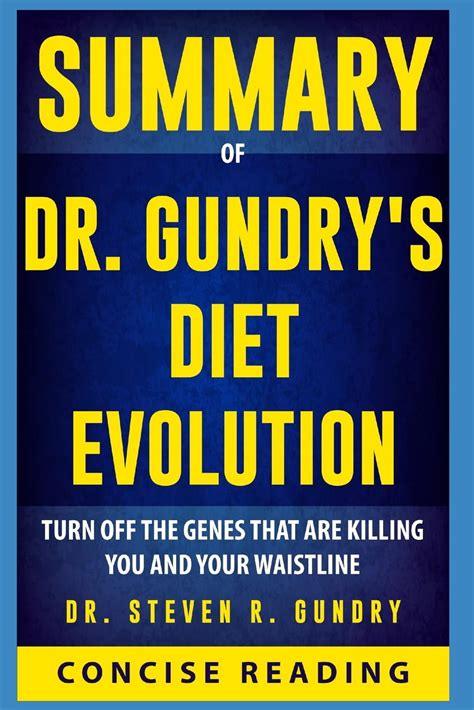 SUMMARY Of Dr Gundry s Diet Evolution Turn Off the Genes That Are Killing You and Your Waistline