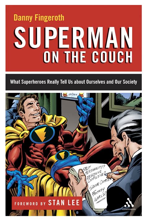 SUPERMAN ON THE COUCH WHAT SUPERHEROES REALLY TELL US ABOUT OURSELVES AND OUR SOCIETY BY DANNY FINGEROTH Ebook PDF