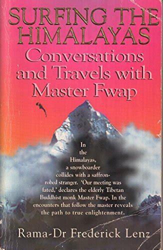 SURFING THE HIMALAYAS CONVERSATIONS AND TRAVELS WITH MASTER FWAP Epub