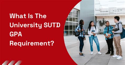 SUTD GPA Requirement: A Comprehensive Guide