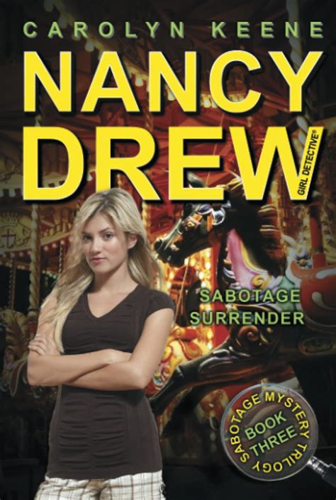 Sabotage Surrender Book Three in the Sabotage Mystery Trilogy Nancy Drew All New Girl Detective 44