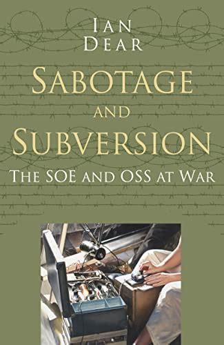 Sabotage and Subversion: The SOE and OSS at War Ebook PDF