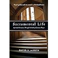 Sacramental Life: Spiritual Formation Through the Book of Common Prayer Epub