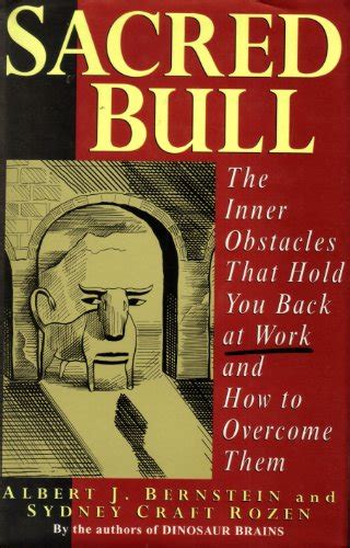 Sacred Bull The Inner Obstacles That Hold You Back at Work and How to Overcome Them Doc