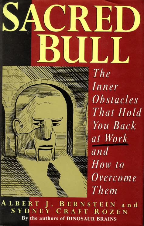 Sacred Bull The Inner Obstacles That Hold You Back at Work and How to Overcome Them Doc