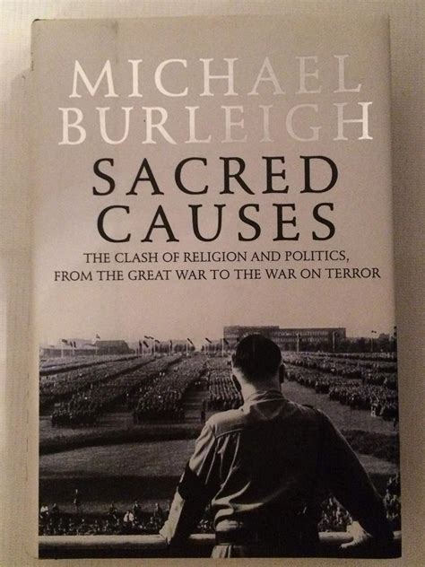 Sacred Causes The Clash of Religion and Politics from the Great War to the War on Terror Doc