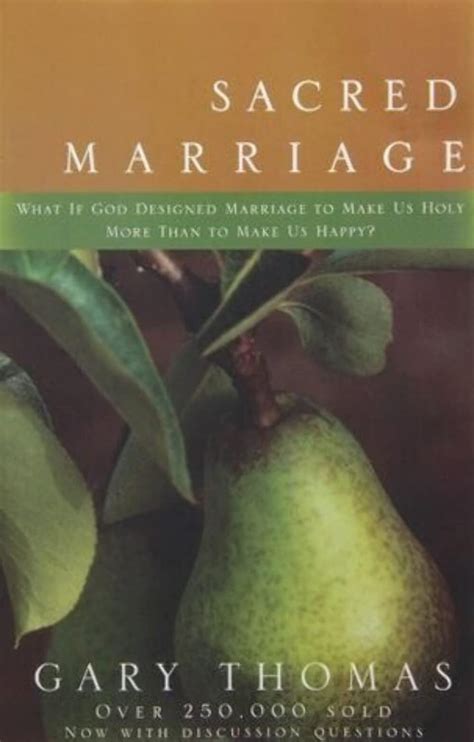 Sacred Marriage Rev Ed What If God Designed Marriage to Make Us Holy More Than to Make Us Happy PDF