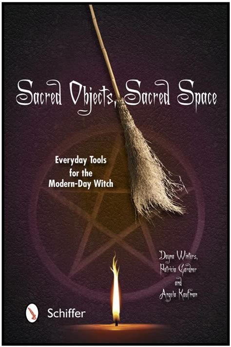 Sacred Objects, Sacred Space Everyday Tools for the Modern-Day Witch Kindle Editon