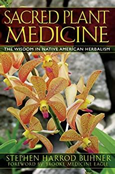 Sacred Plant Medicine The Wisdom in Native American Herbalism Reader