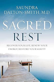 Sacred Rest Recover Your Life Renew Your Energy Restore Your Sanity Kindle Editon