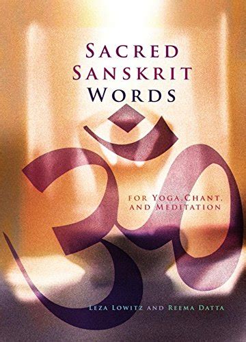 Sacred Sanskrit Words For Yoga Chant and Meditation Reader