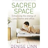 Sacred Space Enhancing the Energy of Your Home and Office PDF