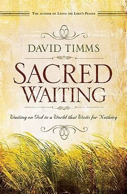 Sacred Waiting Waiting on God in a World that Waits for Nothing Kindle Editon