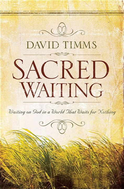 Sacred Waiting Waiting on God in a World that Waits for Nothing Kindle Editon