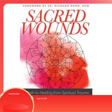 Sacred Wounds A Path to Healing from Spiritual Trauma Reader